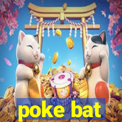 poke bat